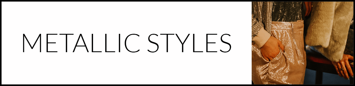 Metallic Styles